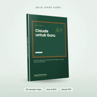 Claude untuk Guru: 50 Masalah Cikgu Diselesaikan (Ebook PDF)