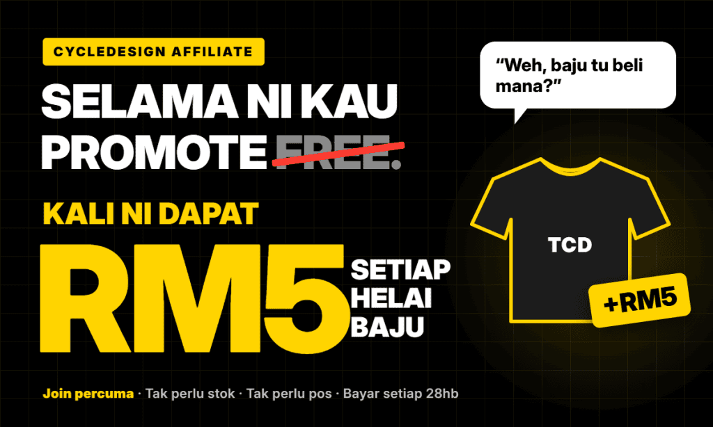 CycleDesign Affiliate: dapat RM5 setiap helai baju. Join percuma, tak perlu stok, tak perlu pos.